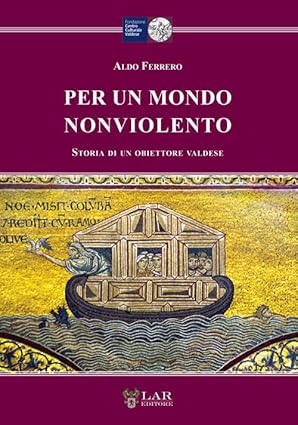 Aldo Ferrero: “Per un mondo non violento”. Recensione